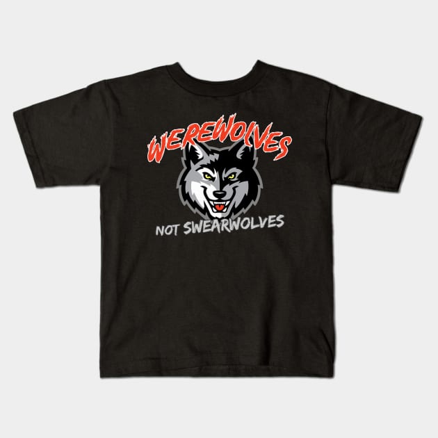 Werewolves not Swearwolves Kids T-Shirt by PaletteDesigns